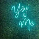 LED Flex Neon Sign Rentals with the words you and me on it in Las Vegas.